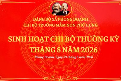 CHI BỘ TRƯỜNG MẦM NON PHÚ HƯNG TỔ CHỨC SINH HOẠT CHI BỘ THƯỜNG KỲ THÁNG 8/2026